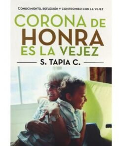 Corona De Honra Es La Vejez - Samuel Tapia