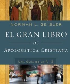 Gran Libro de Apologética Cristiana - Norman L.  Geisler