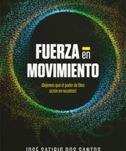 Fuerza En Movimiento - José Satirio Dos Santos