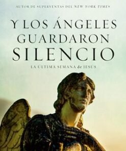 Y los ángeles guardaron silencio - Max Lucado