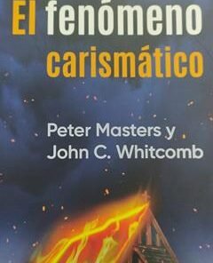 Fenómeno Carismático - Peter Masters, John Whitcomb