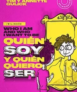 Quien Soy Y Quien Quiero Ser/ bilingüe - Tim y Annette Gulick