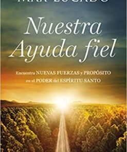 Nuestra Ayuda Fiel - Max Lucado