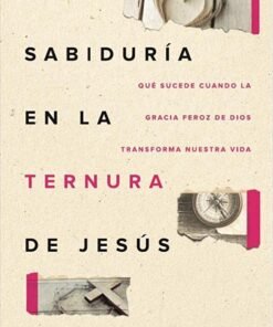 La sabiduría en la ternura de Jesús - Brennan Manning