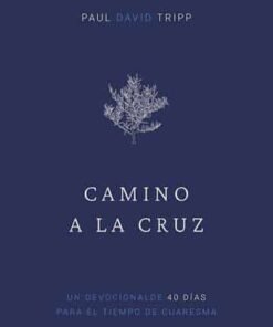 Camino A La Cruz - Paul David Tripp