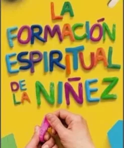 La Formación Espiritual De La Niñez - Betty Constance