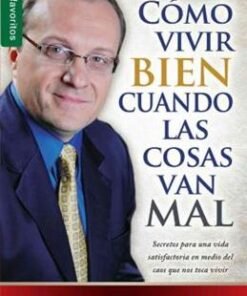 Cómo vivir bien cuando las cosas van mal - Andres Panasiuk [Bolsilibro]
