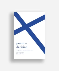 Punto De Decisión - Edward Welch