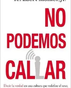 No Podemos Callar - R. Albert Mohler