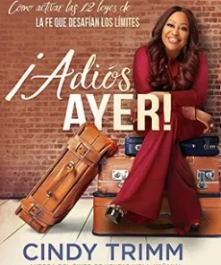 ¡Adiós Ayer! - Cindy Trimm