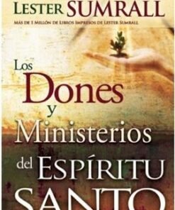 Los dones y ministerios del Espíritu Santo - Lester Sumrall