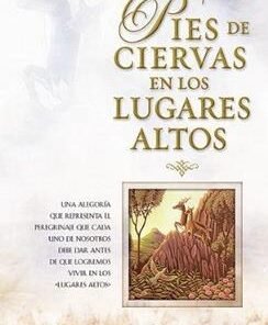 Pies de ciervas en los lugares altos - Hannah Hurnard