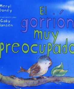 El Gorrión muy preocupado - Meryl Doney
