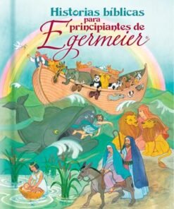 Historias Bíblicas Para Principiantes - Elsie Egermeier
