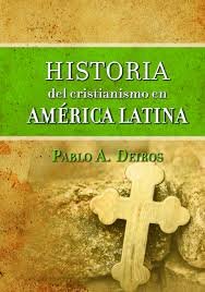 Historia Cristianismo En América Latina -  Pablo Deiros
