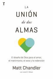 La unión de dos almas - Matt Chandler