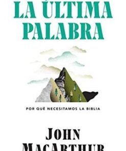 La Última Palabra - John MacArthur