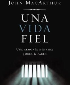 Una Vida Fiel - John MacArthur
