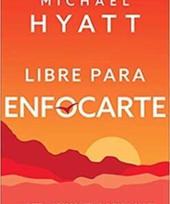Libre Para Enfocarte - Michael Hyatt