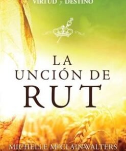 La Unción De Rut - Michelle McClain-Walters