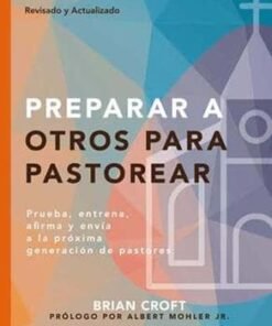 Preparar A Otros Para Pastorear - Brian Croft