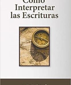 Cómo Interpretar Las Escrituras - A.W Pink
