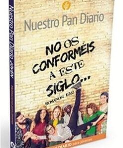Nuestro Pan Diario (Jóvenes) - No Os Conforméis A Este Siglo