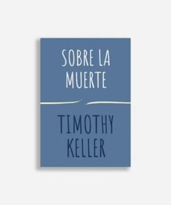 Sobre La Muerte - Timothy Keller