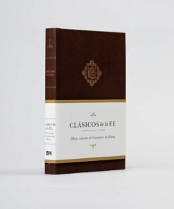 Clásicos De La Fe - Las Obras de Casiodoro de Reina
