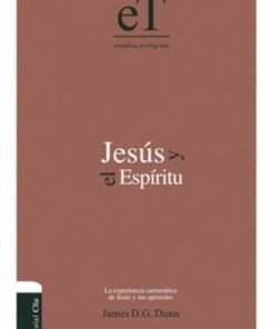 Jesús y el Espíritu - James D.G. Dunn