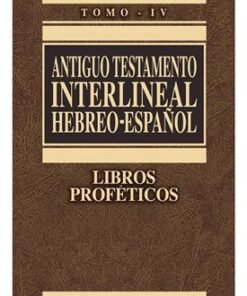 Antiguo Testamento Interlineal Hebreo - Español (Tomo 4)