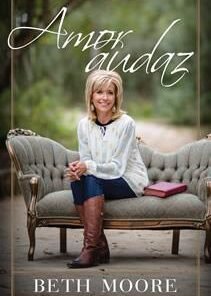 Amor Audaz - Beth Moore