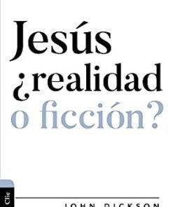 Jesús ¿realidad o ficción? - John Dickson