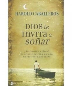 Dios te invita a soñar [Bolsilibro] - Harold Caballeros