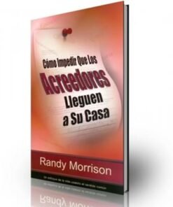 Cómo impedir que los acreedores lleguen a su casa - Randy Morrison