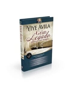 Un Gran Legado Para Este Tiempo (Tomo 2) - Yiye Ávila