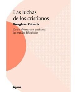 Las Luchas De Los Cristianos - Vaughan Roberts