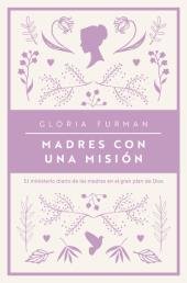 Madres Con Una Misión - Gloria Furman