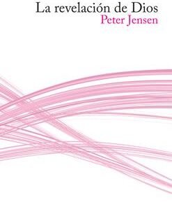 La Revelación de Dios - Peter Jensen
