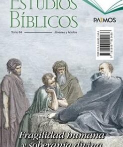 Estudio Bíblico: Fragilidad Humana y Soberanía Divina  (Tomo #84)