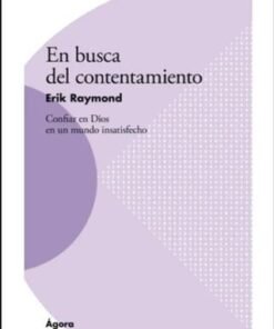 En Busca Del Contentamiento - Erik Raymond