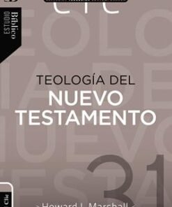 Teologia Del Nuevo Testamento/CTC #31 - Howard I. Marshall
