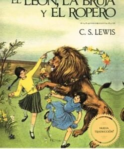 El León La Bruja Y El Ropero - C. S. Lewis