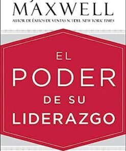 Poder De Su Liderazgo -  John C. Maxwell