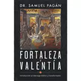 Fortaleza Y Valentía - Samuel Pagán