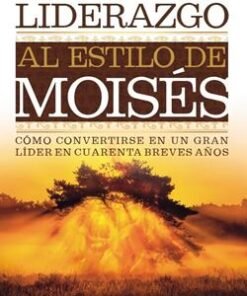 Liderazgo al estilo de Moisés - Gene Mims