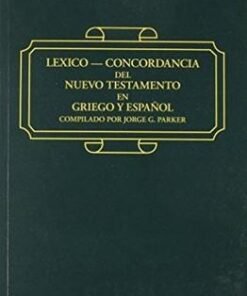 Léxico Concordancia del Nuevo Testamento en Griego y Español - Jorge Parker