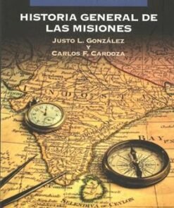 Historia General De Las Misiones - Justo L. González