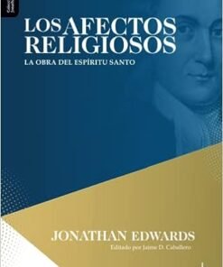 Los Afectos Religiosos -  Jonathan Edwards
