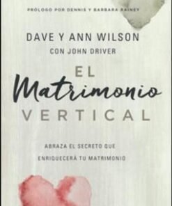 El Matrimonio Vertical - Dave y Ann Wilson